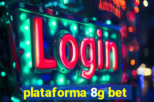 plataforma 8g bet